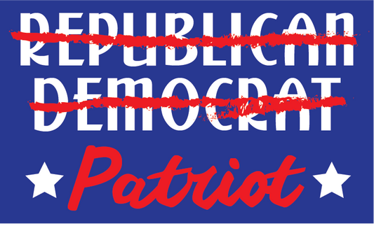 Not Republican, Not Democrat, Patriot